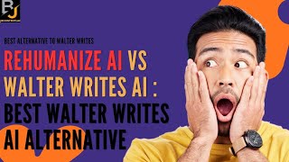 Rehumanize AI vs Walter Writes AI: Best AI Humanizer in 2026 (Walter Writes AI Alternative)