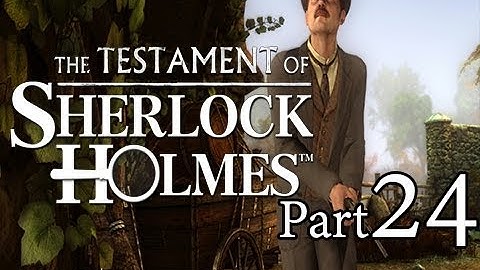 The Testament of Sherlock Holmes Walkthrough - Part 24 The Circus