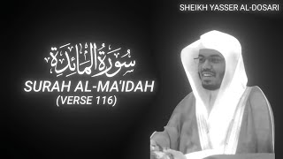 Surah Al-Ma'idah (Verse 116) - Sheikh Yasser Al-Dosari - QURAN is LIFE