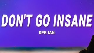 DPR IAN - Don't Go Insane (Lyrics)