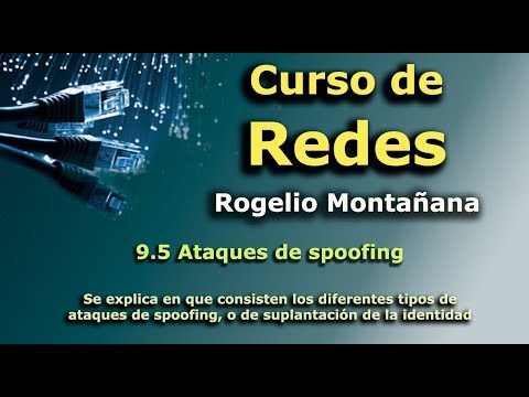 Curso de Redes. 9.5 Ataques de spoofing