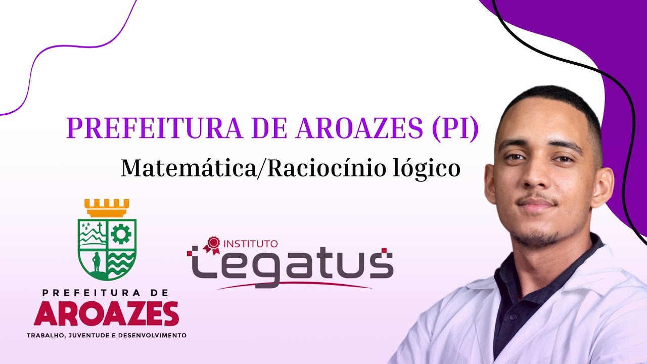 AROAZES PI - (01) -  Matemática/Raciocínio lógico  - Instituto Legatus