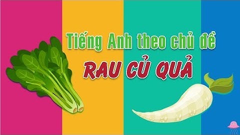 Học từ vựng tiếng Anh - Tiếng Anh theo chủ đề - Rau củ quả | Learn english online