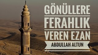 Gönüllere Ferahlık Veren Ezan | Abdullah Altun | Resimi