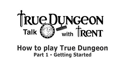How to Play True Dungeon, Part 1 - Getting Started!