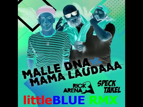 Rick Arena, Specktakel - Malle DNA vs. Mama Laudaaa (littleBLUE RMX)
