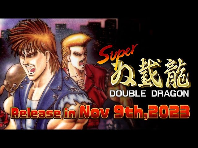 DOUBLE DRAGON ADVANCE AND SUPER DOUBLE DRAGON TO RELEASE ON MODERN CONSOLES  NOVEMBER 9, 2023