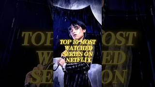 Top 10 Most Watched Series In Netflix #trending #movie #shortsfeed #shortsvideo