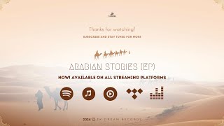 Arabian Stories (EP) By @TaoufikOfficiel I Made In Morocco 🇲🇦 I Oriental/Arabic Deep House Music