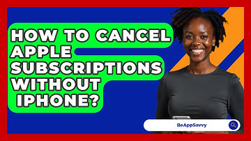 How To Cancel Apple Subscriptions Without   iPhone? - Be App Savvy