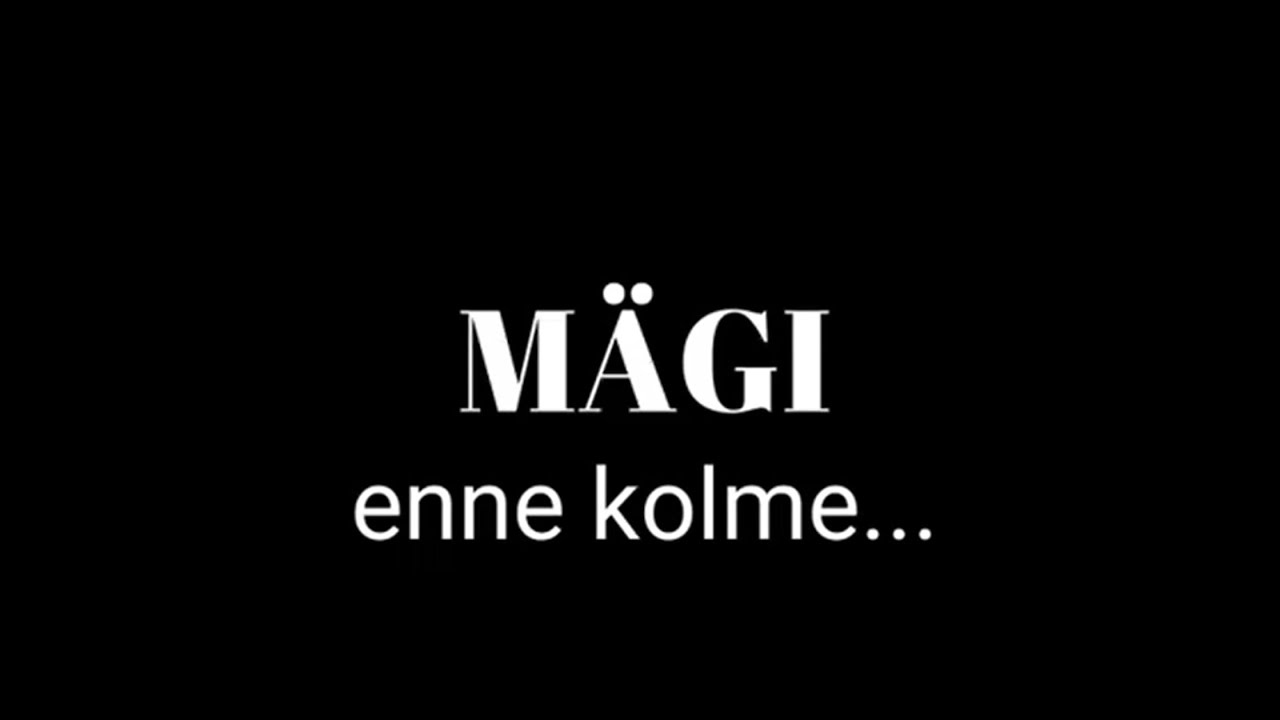 MÄGI - enne kolme... (ametlik laulusõnade video)
