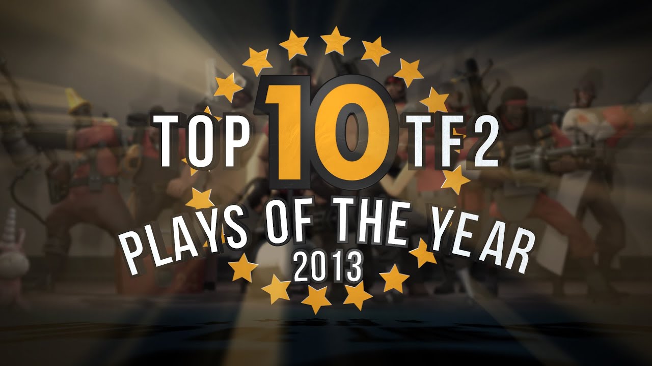 Top 10 TF2 plays of the year 2013