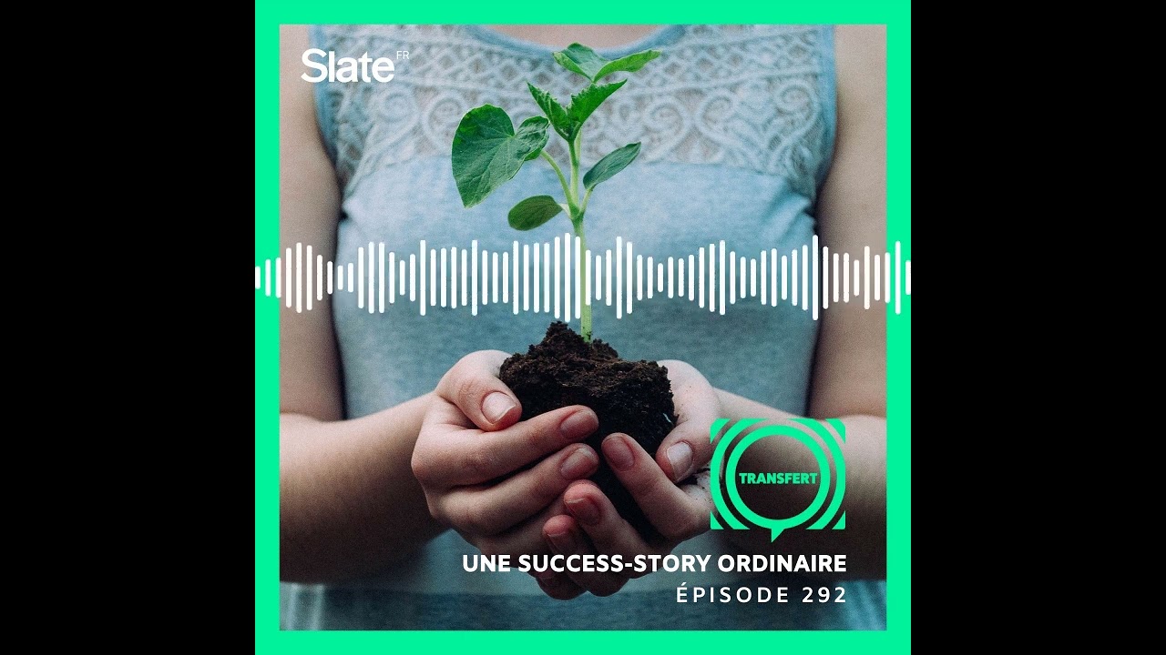 Transfert - S08E292: Une success-story ordinaire