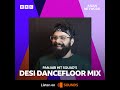 Desi dancefloor mix for punjabi hit squad on the bbc asian network 2024