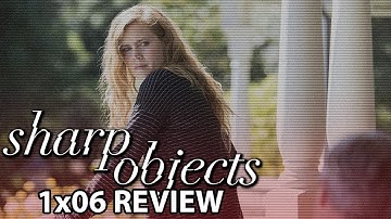 Sharp Objects Episode 6 