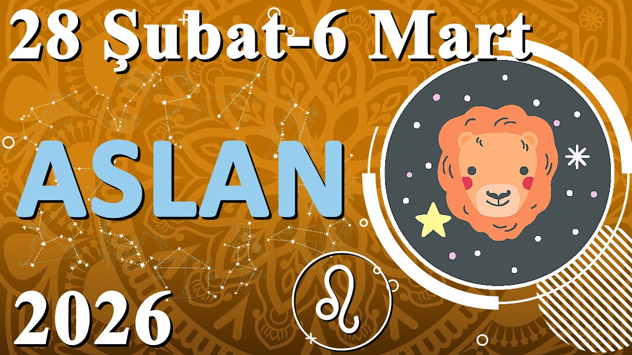 Aslan Burcu: Kalbinizin Sahibiyle Büyük Yüzleşme! (28 Şubat - 6 Mart)
