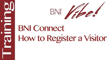 BNI Connect – How to Register a Visitor