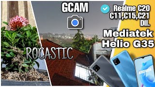 Update ! Gcam Realme C20,C21,C11,C15 Mediatek Helio G35 | Config ROCASTIC Mode Malam