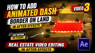 HOW TO ADD ANIMATED DASH BORDER ON LAND in After Effects | Real Estate Editing | Video 3
