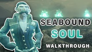 The SEABOUND SOUL Tall Tale COMPLETE Walkthrough | All Commendations ► Sea of Thieves