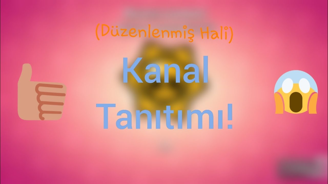 Kanal Tanıtımı (Düzenlenmiş Hali) YouTube