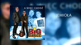 Big Dance - Jemioła