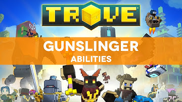 Trove: Gunslinger (Skills/Abilities) PREVIEW