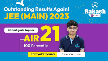 JEE Main 2023 Top Performer: AIR 21 (100 Percentile) - Kamyak Channa | Chandigarh Topper