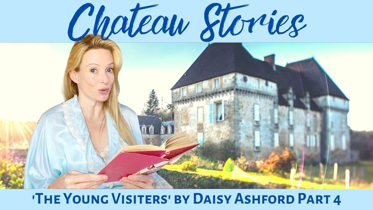 Chateau Stories: ‘THE YOUNG VISITERS’ by Daisy Ashford. Part 4