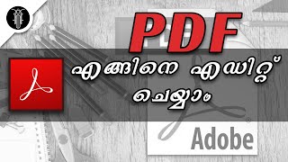 How to Edit a PDF file in Adobe Acrobat | Malayalam