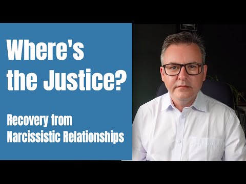 Obstacles to Recovering from Narcissistic Relationships - Where's the Justice?