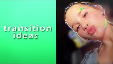 Transitions ideas when you get stuck!