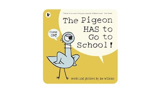 The Pigeon Has To Go To School by Mo Willems Read Aloud Storytime Teacher with Australian Accent