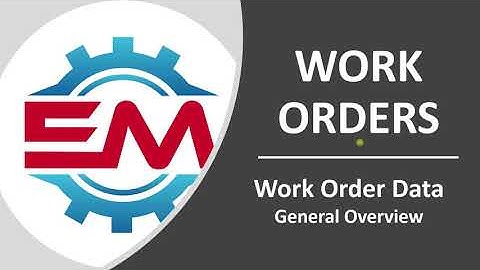 Work Orders - Work Order Data - General Overview