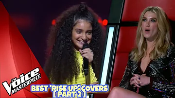 BEST 'Rise Up' Covers in The Voice [PART 2]