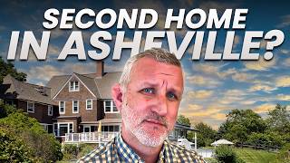 Buying a Second Home in Asheville NC - What You Need to Know