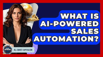 What Is AI-Powered Sales Automation? - All About Capitalism