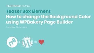 Plethora Teaser Box Element | How to change the Background Color using WPBakery Page Builder