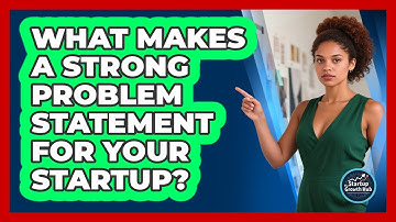 What Makes A Strong Problem Statement For Your Startup? - The Startup Growth Hub