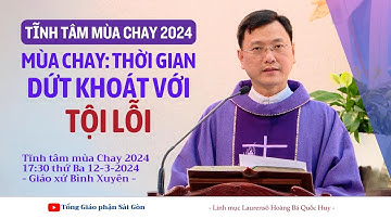 Mùa Chay: thời gian dứt khoát với tội lỗi - Lm Laurensô Hoàng Bá Quốc Huy | Tĩnh tâm MC 2024