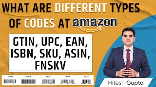 Amazon Codes SKUs, ASIN, FNSKU, EAN & UPC Barcode For Online Selling | GTIN vs UPC vs EAN