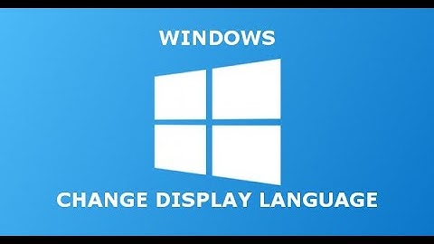 Change display language Windows 10 - Install new Language
