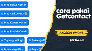 Complete Tutorial for Using GetContact on the Latest Android and iPhone