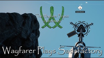 Wayfarer Plays Satisfactory S01E07 - Getting Power Slugs