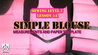  DIY SEWING LEVEL 2 - LESSON 5A - SIMPLE BLOUSE CUTTING MEASURING AND PAPER TEMPLATE IN TAMIL