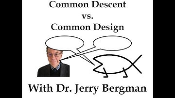 Common Descent vs. Common Design, with Dr. Jerry Bergman