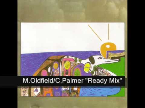 M  Oldfield + C  Palmer - Ready Mix