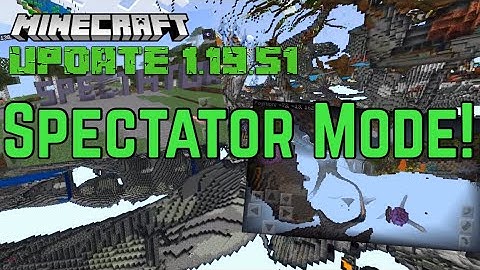 SPECTATOR MODE IS HERE! Bedrock Edition (Update 1.19.51)