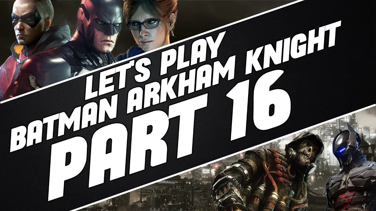 Let's Play: Batman Arkham Knight | Part 16 | Bridges Games - YouTube