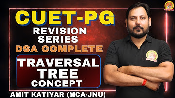 TREE TRAVERSAL | DSA | COMPUTER | CUET-PG | REVISION SERIES | #cuetpg2025 #cuetpg